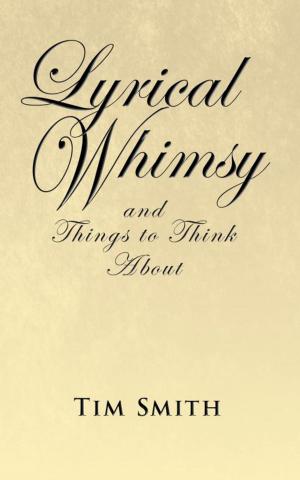 Cover of the book Lyrical Whimsy and Things to Think About by Guto Leite