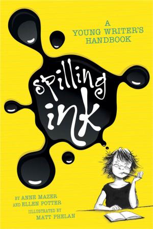 Cover of the book Spilling Ink: A Young Writer's Handbook by Caroline Hickey