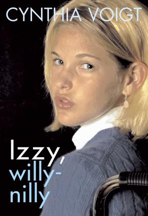 Cover of the book Izzy, Willy-Nilly by James Howe