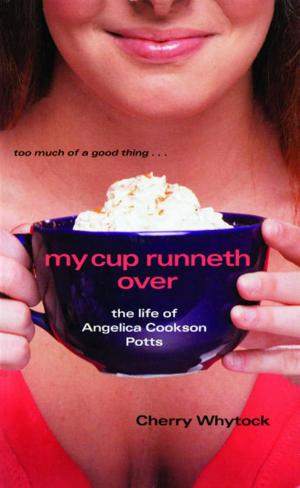Cover of the book My Cup Runneth Over by Laurie Halse Anderson