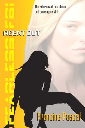 Cover of the book Agent Out by Francine Pascal