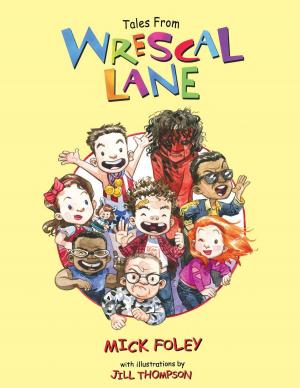 Cover of the book Tales from Wrescal Lane by Mick Foley