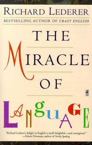 bigCover of the book The Miracle of Language by 