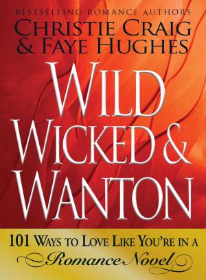 Cover of the book Wild, Wicked & Wanton by Monte Cook