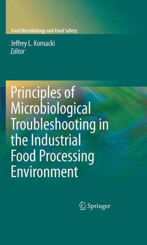 Cover of the book Principles of Microbiological Troubleshooting in the Industrial Food Processing Environment by Peter J. Morales, Dennis Anderson
