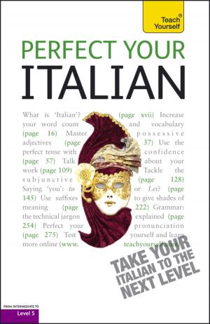 Cover of the book Perfect Your Italian 2E: Teach Yourself by Robin Harbin