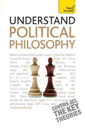 Cover of the book Understand Political Philosophy: Teach Yourself by Sue Tyson-Ward