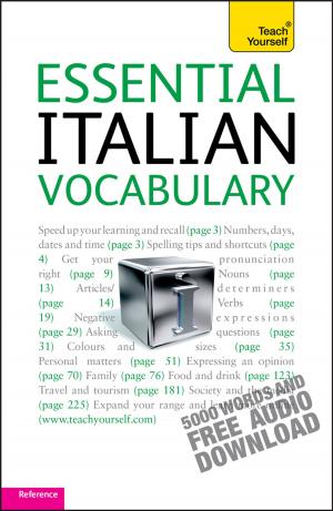 Cover of the book Essential Italian Vocabulary: Teach Yourself by Nick White