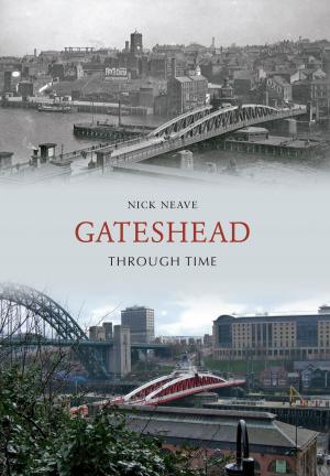Cover of the book Gateshead Through Time by Tony Woolway