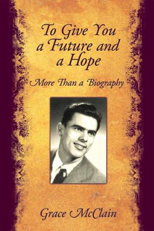 Cover of the book To Give You a Future and a Hope by Emilio Aleu