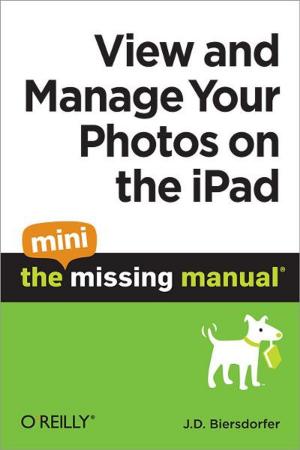Cover of the book View and Manage Your Photos on the iPad: The Mini Missing Manual by Axel Rauschmayer