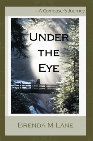 Cover of the book Under the Eye by Alicia A. Willis