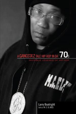 Cover of the book A Gangsta'z Tale Hip-Hop in Da '70S by Bonnie L. Carpenter