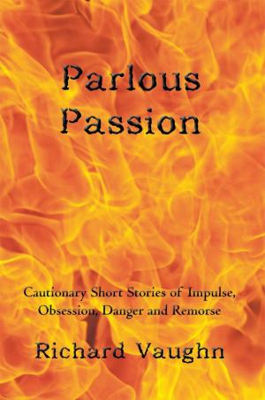 Cover of the book Parlous Passion by Antonia Rothe-Liermann
