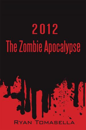 Cover of the book 2012: the Zombie Apocalypse by Paul Polson