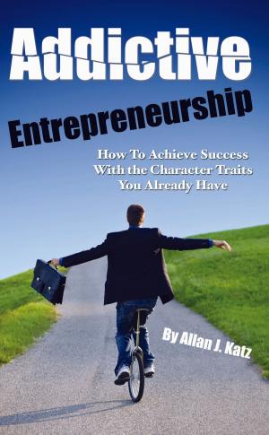 Cover of the book Addictive Entrepreneurship by Mantu Joshi