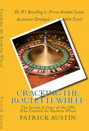 Cover of Cracking the Roulette Wheel: The System & Story of the CPA Who Cracked the Roulette Wheel