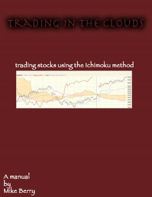 Book cover of Trading In The Clouds: Trading Stocks Using the Ichimoku Method