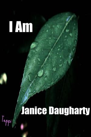 Cover of the book I Am by Janice Daugharty