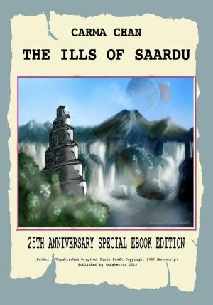 Cover of the book The Ills of Saardu (25th Anniversary Special Ebook Edition) by Michael James Wilbur