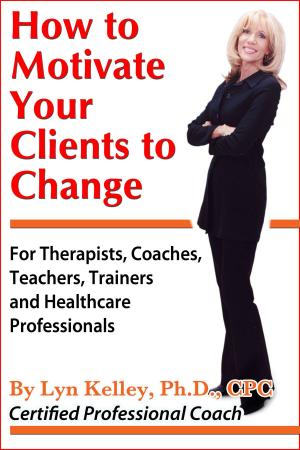 Book cover of How to Motivate Your Clients to Change