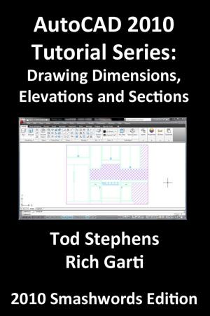 Cover of AutoCAD 2010 Tutorial Series: Drawing Dimensions, Elevations and Sections