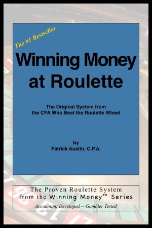 bigCover of the book Winning Money at Roulette: The Original System from the CPA Who Beat the Roulette Wheel by 