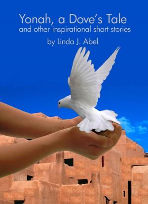 Cover of Yonah, A Dove's Tale and other inspirational short stories