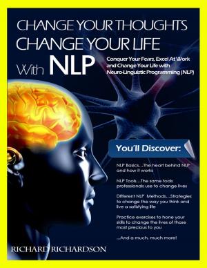 Cover of the book Change Your Thoughts, Change Your Life With NLP by Ramachandran Ananthakrishnan