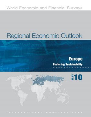 Cover of the book Regional Economic Outlook: Europe, May 2010 by Jun Mr. Kim, Atish Mr. Ghosh, Mahvash Saeed Qureshi, Jonathan Mr. Ostry