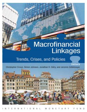 Cover of the book Macro-Financial Linkages: Trends, Crises, and Policies by Clinton Mr. Shiells, John Mr. Dodsworth, Paul Mr. Mathieu