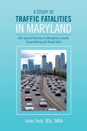 Cover of the book A Study of Traffic Fatalities in Maryland by Barry Bennett Blander