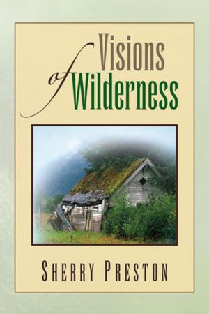 Cover of the book Visions of Wilderness by T. J. Phull