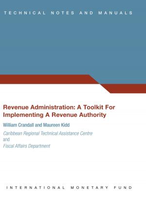 Cover of the book Revenue Administration: A Toolkit for Implementing a Revenue Authority by Benedicte Ms. Christensen