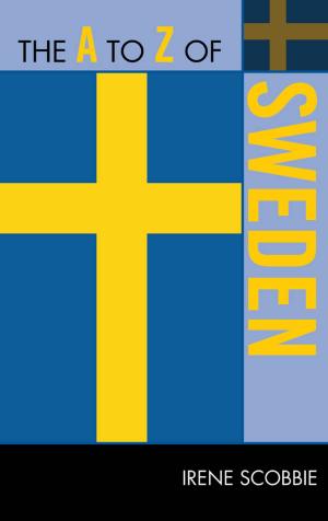 Cover of the book The A to Z of Sweden by Bertil van Boer
