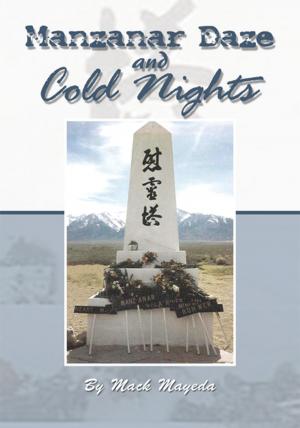 Cover of the book Manzanar Daze and Cold Nights by Robert D. Gorgoglione Sr.