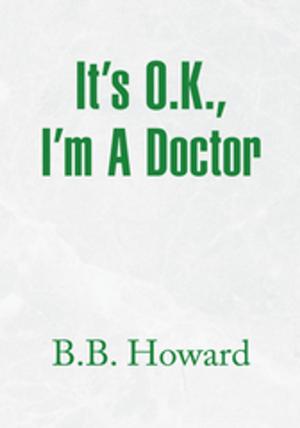 Cover of the book It's O.K., I'm a Doctor by Donald Steven Corenman