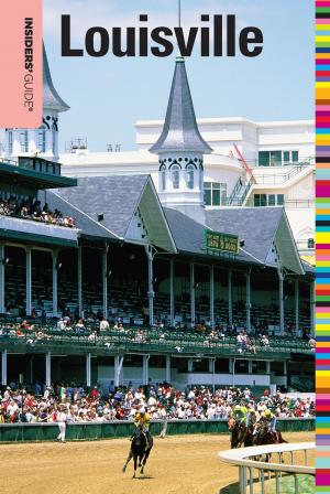 Cover of the book Insiders' Guide® to Louisville by Maribeth Mellin, Jane Onstott, Judith C. Devlin