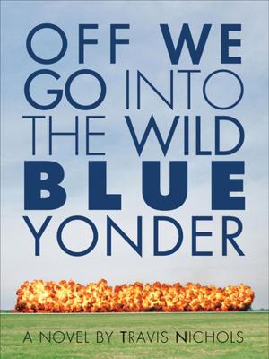 Cover of the book Off We Go Into the Wild Blue Yonder by Eleni Sikelianos