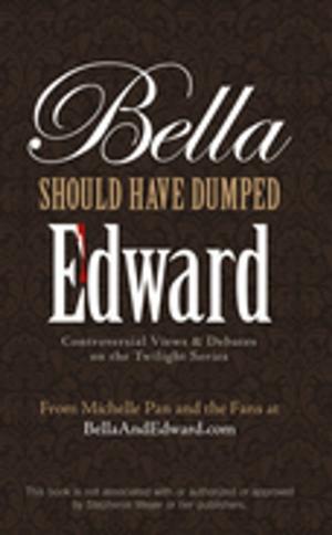 Cover of the book Bella Should Have Dumped Edward by Kourtney Jason, Darcy Pedersen