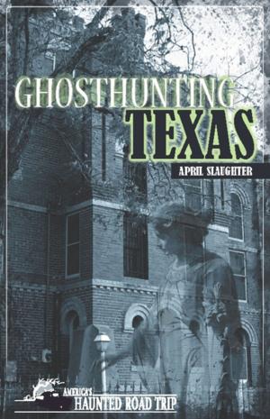 Cover of the book Ghosthunting Texas by Donna Marsh, Jeff Morris, Garett Merk