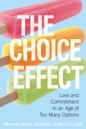 Cover of the book The Choice Effect by Elizabeth Gregory