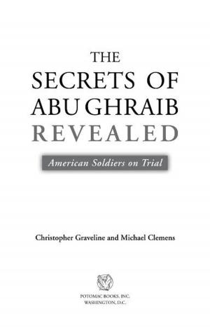 Cover of the book The Secrets of Abu Ghraib Revealed: American Soldiers on Trial by Jim Burroughs