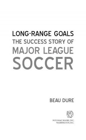 Cover of Long-Range Goals: The Success Story of Major League Soccer