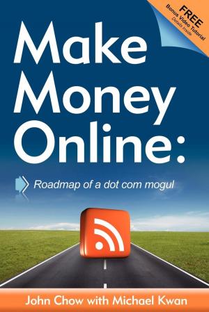 Cover of the book Make Money Online: Roadmap of a Dot Com Mogul by Josh Parafinik, Aminda Parafinik