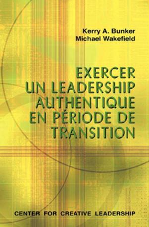 Cover of the book Leading With Authenticity in Times of Transition (French Canadian) by Cynthia D. McCauley, Lynn Fick-Cooper