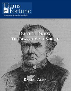 Book cover of Daniel Drew: The Bear Of Wall Street