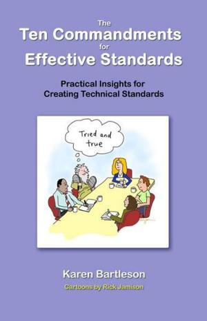 Cover of the book The Ten Commandments for Effective Standards by Larry Moseley; Edited by Rajesh Setty