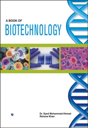 Cover of the book A Book of Biotechnology by Dr. Simmi Kharb