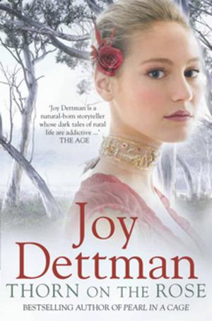 Cover of the book Thorn on the Rose: A Woody Creek Novel 2 by Joy Dettman
